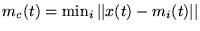 $m_c(t) = \min_i{\vert\vert x(t)-m_i(t)\vert\vert}$