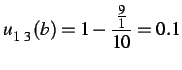 $\displaystyle u_{1\ 3}(b) = 1-\frac{\frac{9}{1}}{10} = 0.1$