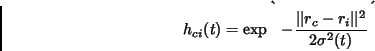 \begin{displaymath}
h_{ci}(t) = \exp \left( - \frac{\vert\vert r_c - r_i \vert\vert^2}{2 \sigma^2(t)} \right)
\end{displaymath}